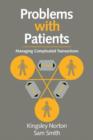 Problems with Patients : Managing Complicated Transactions - Book