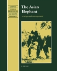 The Asian Elephant : Ecology and Management - Book