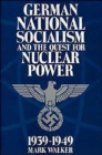 German National Socialism and the Quest for Nuclear Power, 1939-49 - Book