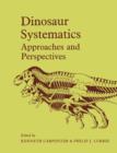 Dinosaur Systematics : Approaches and Perspectives - Book