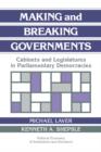 Making and Breaking Governments : Cabinets and Legislatures in Parliamentary Democracies - Book