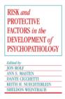 Risk and Protective Factors in the Development of Psychopathology - Book