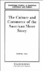 The Culture and Commerce of the American Short Story - Book