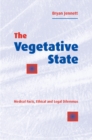 The Vegetative State : Medical Facts, Ethical and Legal Dilemmas - Book