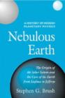 A History of Modern Planetary Physics : Nebulous Earth - Book