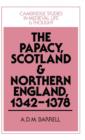 The Papacy, Scotland and Northern England, 1342-1378 - Book