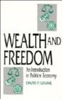 Wealth and Freedom : An Introduction to Political Economy - Book