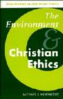 The Environment and Christian Ethics - Book
