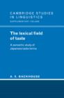 The Lexical Field of Taste : A Semantic Study of Japanese Taste Terms - Book