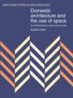 Domestic Architecture and the Use of Space : An Interdisciplinary Cross-Cultural Study - Book