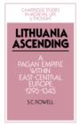 Lithuania Ascending : A Pagan Empire within East-Central Europe, 1295-1345 - Book