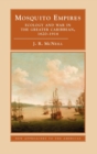 Mosquito Empires : Ecology and War in the Greater Caribbean, 1620-1914 - Book