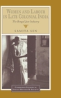 Women and Labour in Late Colonial India : The Bengal Jute Industry - Book