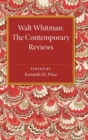 Walt Whitman : The Contemporary Reviews - Book