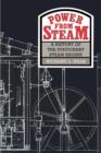 Power from Steam : A History of the Stationary Steam Engine - Book