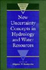 New Uncertainty Concepts in Hydrology and Water Resources - Book