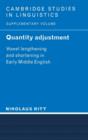 Quantity Adjustment : Vowel Lengthening and Shortening in Early Middle English - Book