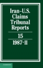Iran-US Claims Tribunal Reports: Volume 15 - Book