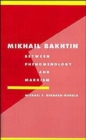 Mikhail Bakhtin : Between Phenomenology and Marxism - Book