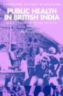Public Health in British India : Anglo-Indian Preventive Medicine 1859-1914 - Book