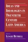 Ideas and Ideologies in Twentieth-Century Latin America - Book