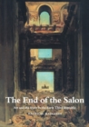 The End of the Salon : Art and the State in the Early Third Republic - Book