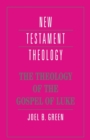 The Theology of the Gospel of Luke - Book