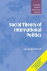 Social Theory of International Politics - Book