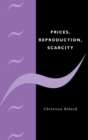 Prices, Reproduction, Scarcity - Book