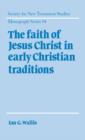 The Faith of Jesus Christ in Early Christian Traditions - Book