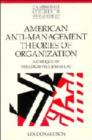 American Anti-Management Theories of Organization : A Critique of Paradigm Proliferation - Book