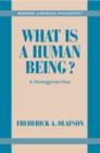 What is a Human Being? : A Heideggerian View - Book