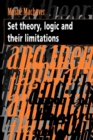 Set Theory, Logic and their Limitations - Book