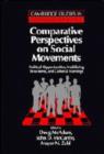 Comparative Perspectives on Social Movements : Political Opportunities, Mobilizing Structures, and Cultural Framings - Book