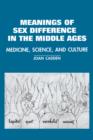 The Meanings of Sex Difference in the Middle Ages : Medicine, Science, and Culture - Book
