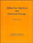 Affine Lie Algebras and Quantum Groups : An Introduction, with Applications in Conformal Field Theory - Book