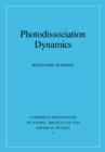 Photodissociation Dynamics : Spectroscopy and Fragmentation of Small Polyatomic Molecules - Book
