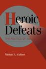 Heroic Defeats : The Politics of Job Loss - Book