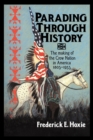 Parading through History : The Making of the Crow Nation in America 1805-1935 - Book