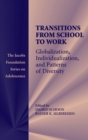 Transitions from School to Work : Globalization, Individualization, and Patterns of Diversity - Book