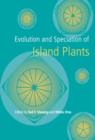 Evolution and Speciation of Island Plants - Book