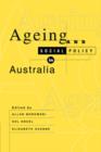 Ageing and Social Policy in Australia - Book