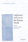 Legitimacy and Law in the Roman World : Tabulae in Roman Belief and Practice - Book