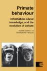 Primate Behaviour : Information, Social Knowledge, and the Evolution of Culture - Book