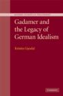 Gadamer and the Legacy of German Idealism - Book