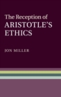 The Reception of Aristotle's Ethics - Book