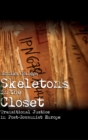 Skeletons in the Closet : Transitional Justice in Post-Communist Europe - Book
