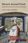 Rhetoric beyond Words : Delight and Persuasion in the Arts of the Middle Ages - Book