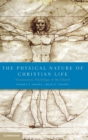 The Physical Nature of Christian Life : Neuroscience, Psychology, and the Church - Book