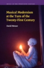 Musical Modernism at the Turn of the Twenty-First Century - Book